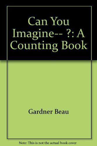 cover image Can You Imagine-- ?: A Counting Book