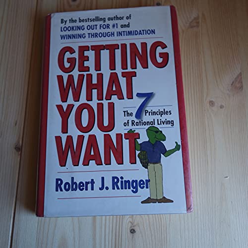 cover image Getting What You Want: The 7 Principles of Rational Living