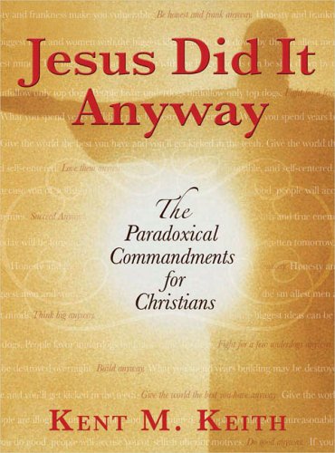 cover image Jesus Did It Anyway: The Paradoxical Commandments for Christians