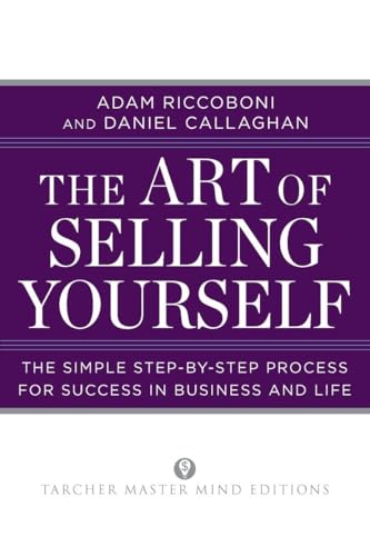 cover image The Art of Selling Yourself: 
The Simple Step-by-Step Process for Success in Business and Life