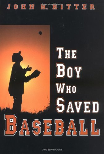cover image THE BOY WHO SAVED BASEBALL
