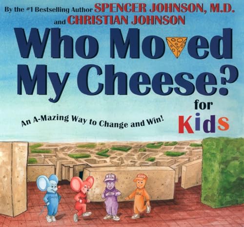 cover image Who Moved My Cheese? for Kids: An A-Mazing Way to Change and Win!