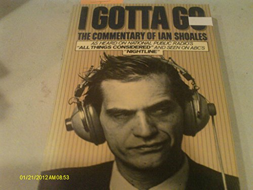 cover image I Gotta Go: The Commentary of Ian Shoales