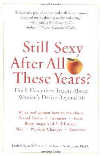 cover image Still Sexy After All These Years? The 9 Unspoken Truths About Women's Desire Beyond 50