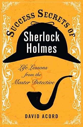 cover image Success Secrets of Sherlock Holmes: Life Lessons from the Master Detective