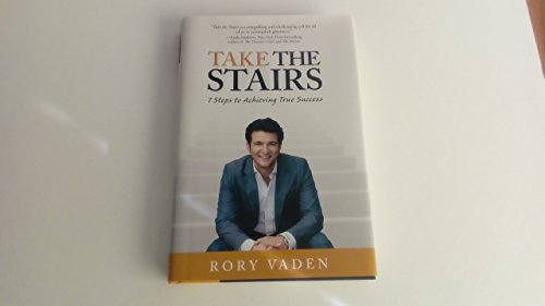 cover image Take the Stairs: 7 Steps to Achieving True Success