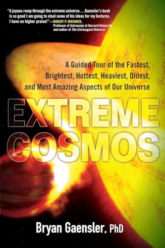 cover image Extreme Cosmos: A Guided Tour of the Fastest, Brightest, Hottest, Heaviest, Oldest, and Most Amazing Aspects of Our Universe