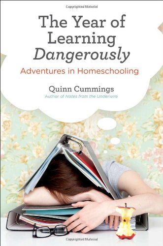 cover image The Year of Learning Dangerously: Adventures in Homeschooling