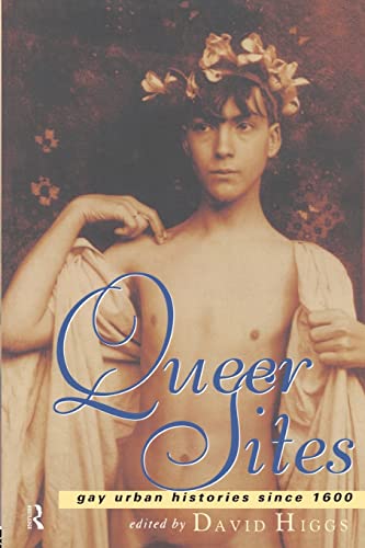 cover image Queer Sites Gay Urban History Since 1600