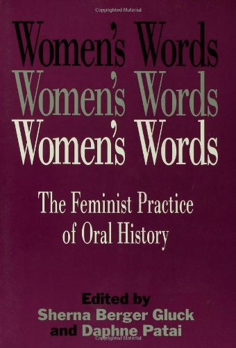 cover image Women's Words: The Feminist Practice of Oral History