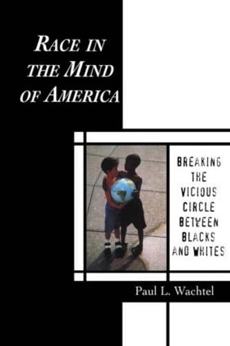 cover image Race in the Mind of America: Breaking the Vicious Circle Between Blacks and Whites