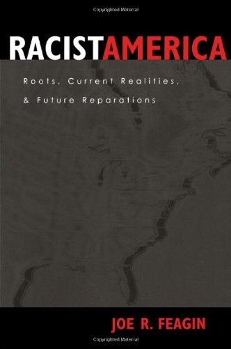 cover image Racist America: Roots, Current Realities, and Future Reparations