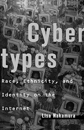 cover image Cybertypes: Race, Ethnicity, and Identity on the Internet