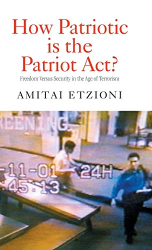 cover image How Patriotic Is the Patriot ACT?: Freedom Versus Security in the Age of Terrorism