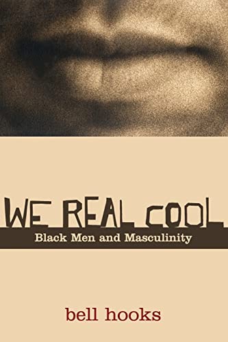 cover image WE REAL COOL: Black Men and Masculinity