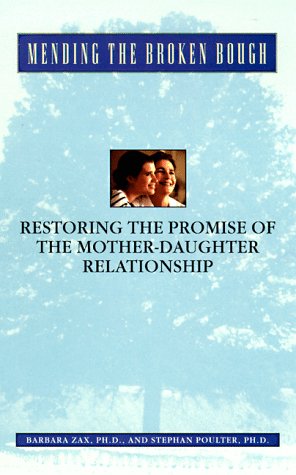 cover image Mending the Broken Bough: Restoring the Promise of the Mother-Daughter Relationship