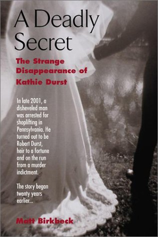 cover image A DEADLY SECRET: The Strange Disappearance of Kathie Durst
