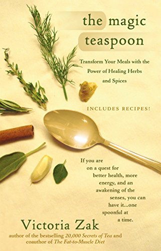 cover image The Magic Teaspoon: Transform Your Meals with the Power of Healing Herbs and Spices