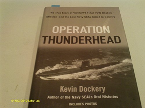 cover image Operation Thunderhead: The True Story of Vietnam's Final POW Rescue Mission—and the Last Navy SEAL Killed in Country
