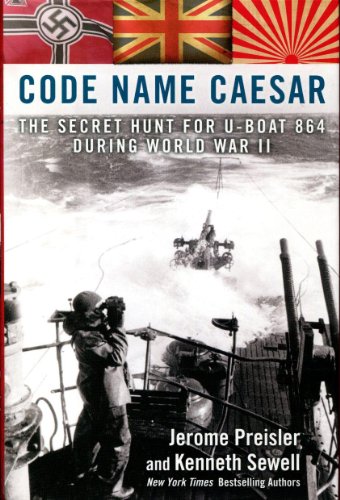 cover image Code Name Caesar: 
The Secret Hunt for U-Boat 864 During World War II