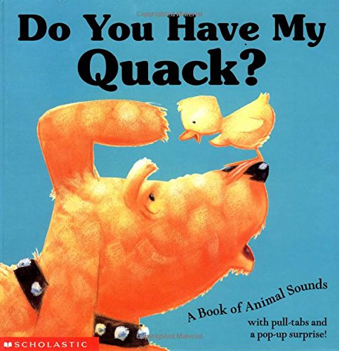 cover image Do You Have My Quack? a Book of Animal Sounds