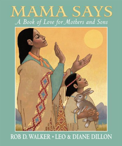 cover image Mama Says: A Book of Love for Mothers and Sons