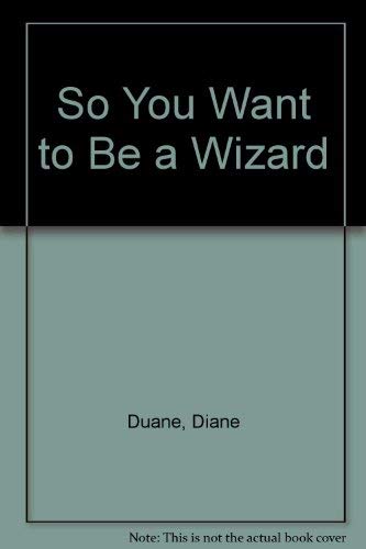 cover image So You Want to Be a Wizard
