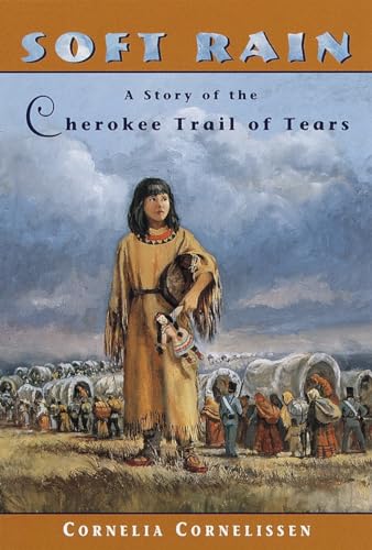 cover image Soft Rain: A Story of the Cherokee Trail of Tears