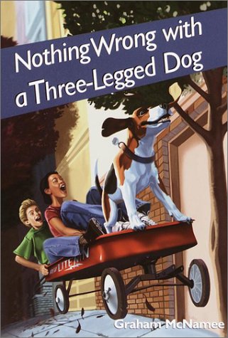 cover image NOTHING WRONG WITH A THREE-LEGGED DOG