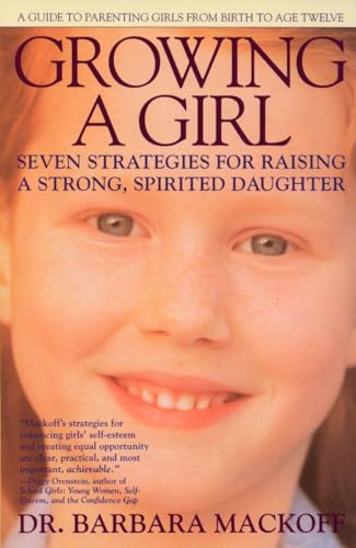 cover image Growing a Girl: Seven Strategies for Raising a Strong, Spirited Daughter