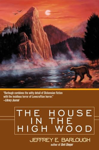 cover image THE HOUSE IN THE HIGH WOOD: A Story of Old Talbotshire