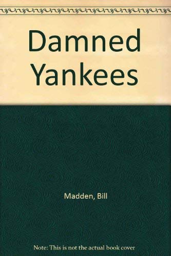 cover image Damned Yankees: Bill Madden and Moss Klein