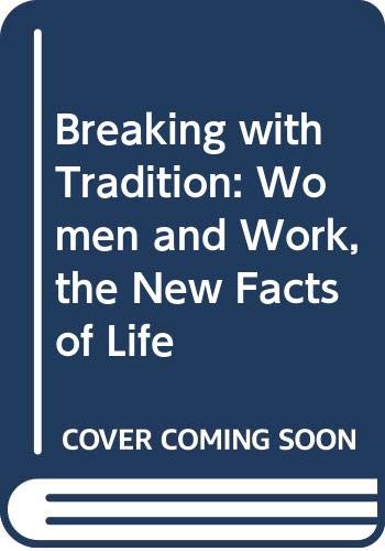 cover image Breaking with Tradition: Women and Work, the New Facts of Life