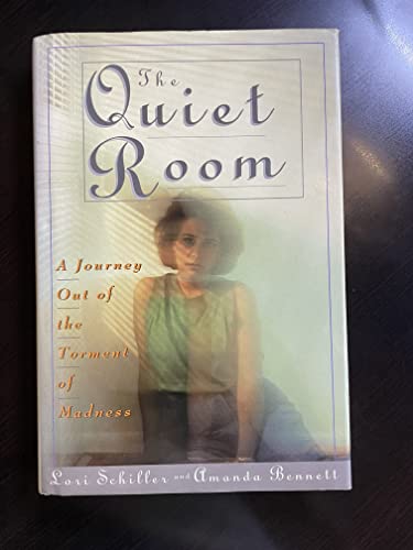 cover image The Quiet Room: A Journey Out of the Torment of Madness