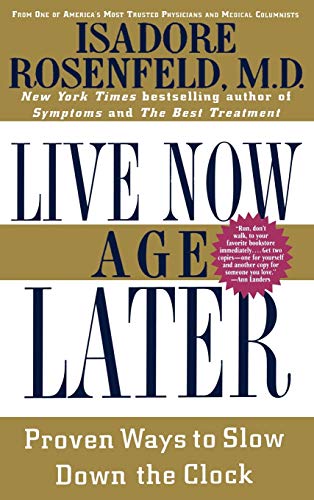 cover image Live Now Age Later: Proven Ways to Slow Down the Clock