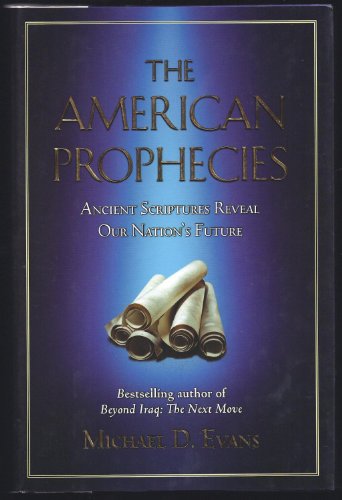 cover image The American Prophecies: Ancient Scriptures Reveal Our Nation's Future