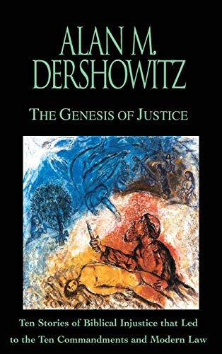 cover image The Genesis of Justice: Ten Stories of Biblical Injustice That Led to the Ten Commandments and Modern Law