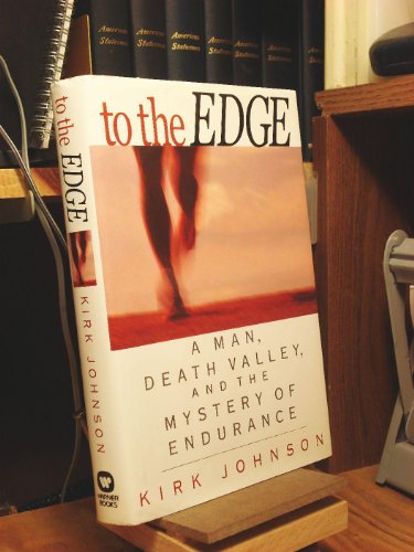 cover image TO THE EDGE: A Man, Death Valley, and the Mystery of Endurance