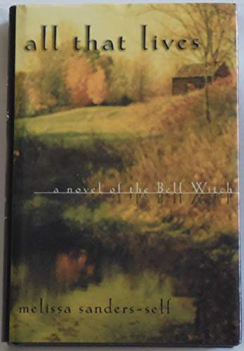 cover image ALL THAT LIVES: A Novel of the Bell Witch