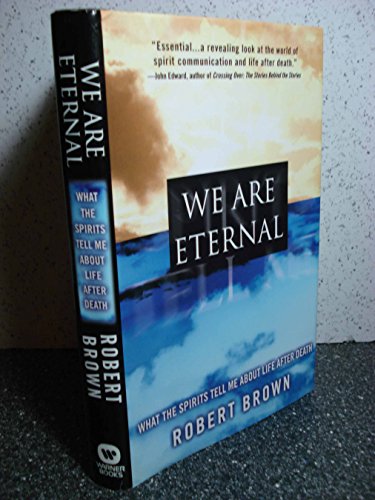 cover image We Are Eternal: What the Spirits Tell Me about Life After Death