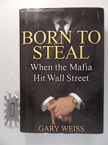 cover image BORN TO STEAL: When the Mafia Hit Wall Street
