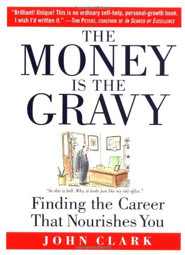 cover image The Money Is the Gravy: Finding the Career That Nourishes You