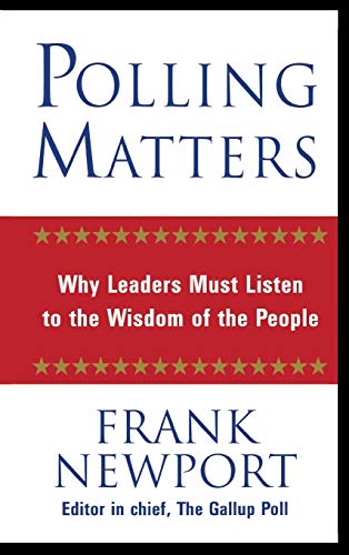 cover image POLLING MATTERS: Why Leaders Must Listen to the Wisdom of the People