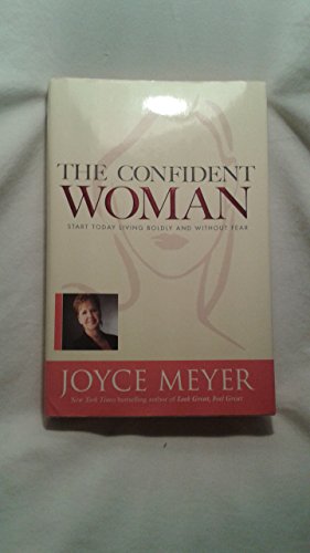 cover image The Confident Woman: Start Today Living Boldly and Without Fear