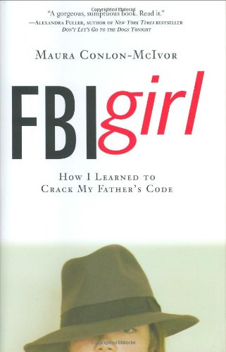 cover image FBI GIRL: How I Learned to Crack My Father's Code