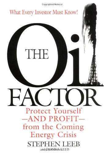 cover image THE OIL FACTOR: Protect Yourself—and Profit—from the Coming Energy Crisis