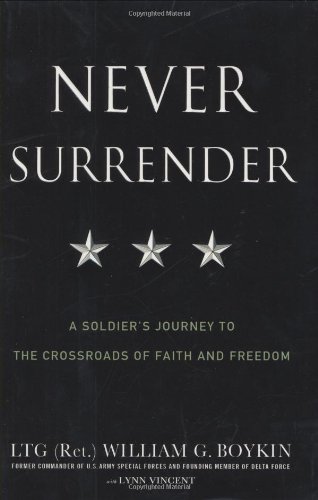cover image Never Surrender: A Soldier's Journey to the Crossroads of Faith and Freedom