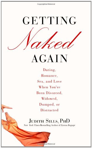 cover image Getting Naked Again: Dating, Romance, Sex, and Love When You've Been Divorced, Widowed, Dumped, or Distracted