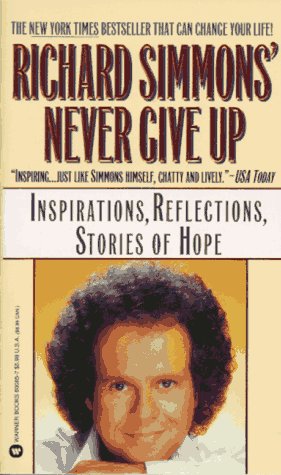 cover image Richard Simmons Never Give Up: Inspirations, Reflections, Stories of Hope