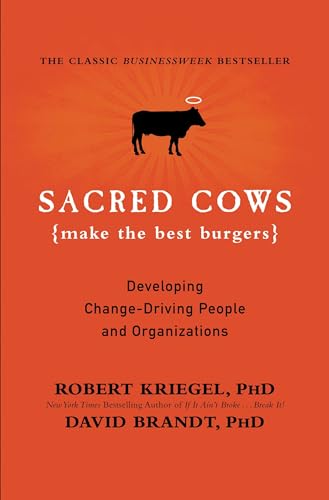 cover image Sacred Cows Make the Best Burgers: Developing Change-Driving People and Organizations